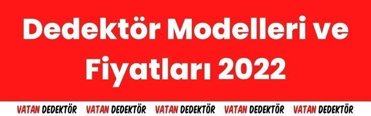 Dedektor Modelleri ve Fiyatlari 2022 1