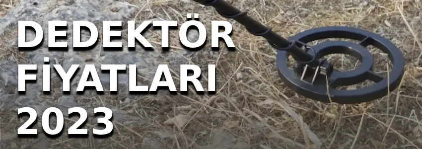 dedektor fiyatlari 2023