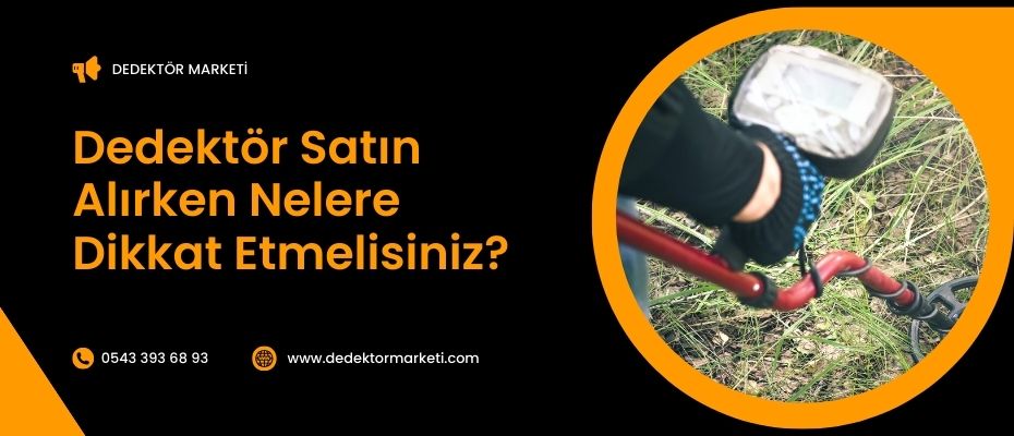 Dedektör Satın Alırken Nelere Dikkat Etmelisiniz