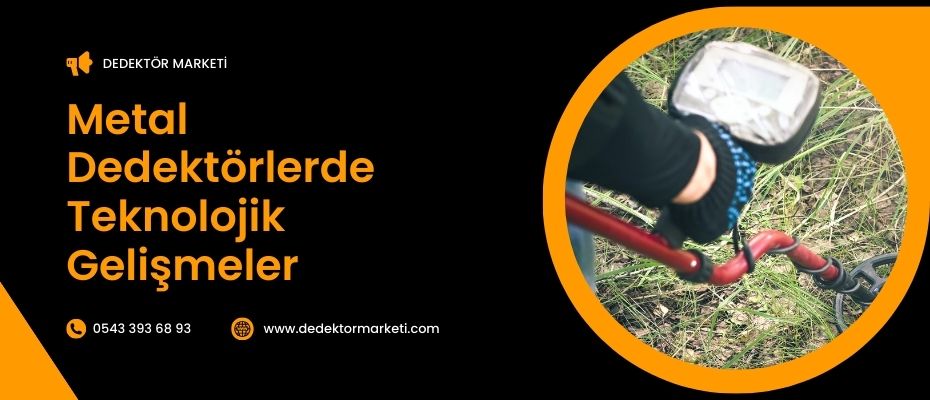Metal Dedektörlerde Teknolojik Gelişmeler